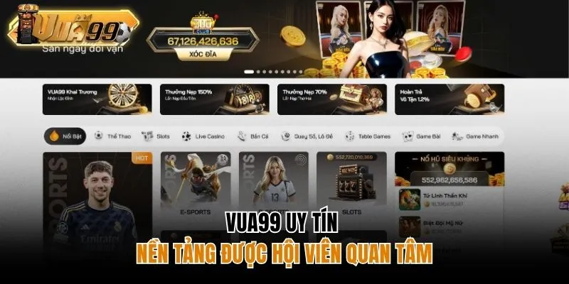 Thương hiệu Vua99 uy tín và được khách hàng quan tâm